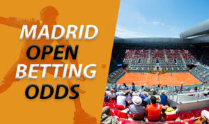 Madrid Open Betting Odds - 4_26